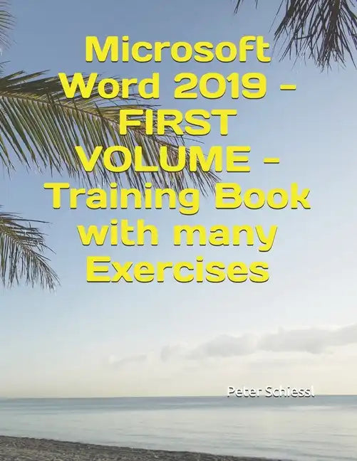 Microsoft Word 2019 - FIRST VOLUME - Training Book with many Exercises - Paperback
