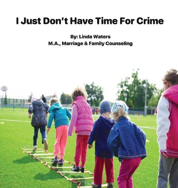 I Don't Have Time For Crime - Hardcover