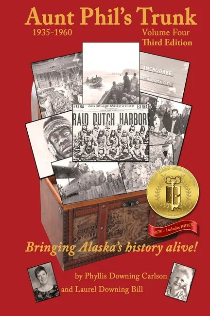 Aunt Phil's Trunk Volume Four Third Edition: Bringing Alaska's history alive! - Paperback