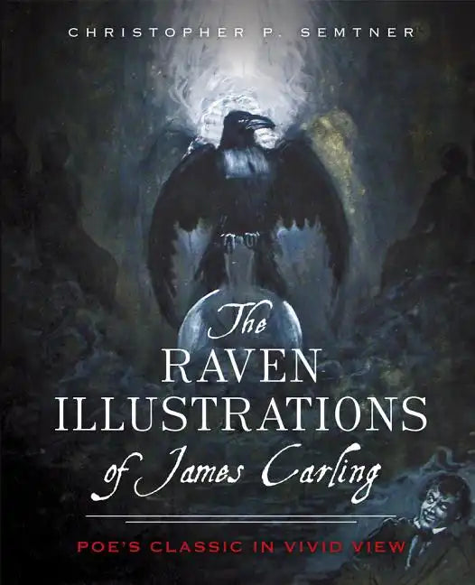 The Raven Illustrations of James Carling: Poe's Classic in Vivid View - Paperback