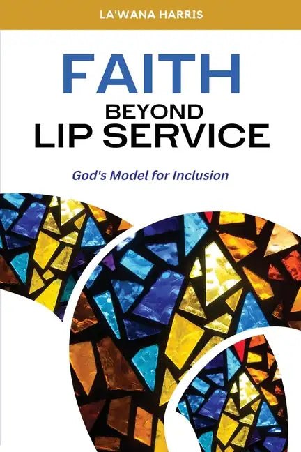 Faith Beyond Lip Service: God's Model for Inclusion - Paperback