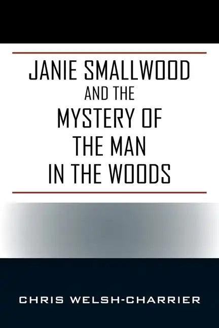 Janie Smallwood and the Mystery of the Man in the Woods - Paperback