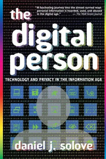 The Digital Person: Technology and Privacy in the Information Age - Paperback