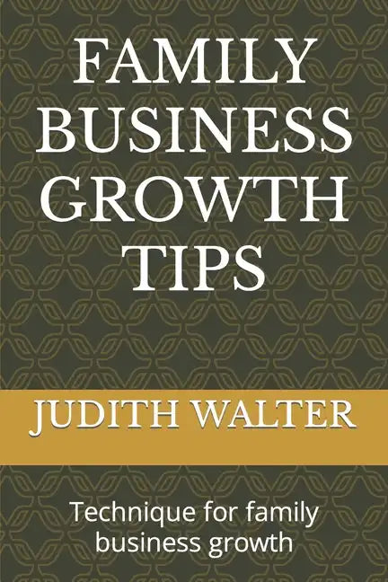 Family Business Growth Tips: Technique for family business growth - Paperback