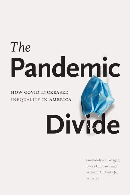 The Pandemic Divide: How Covid Increased Inequality in America - Hardcover