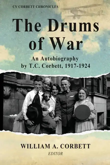 The Drums of War: An Autobiography by T.C. Corbett, 1917-1924 - Paperback