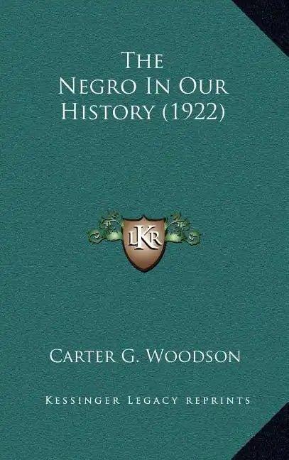 The Negro In Our History (1922) - Hardcover