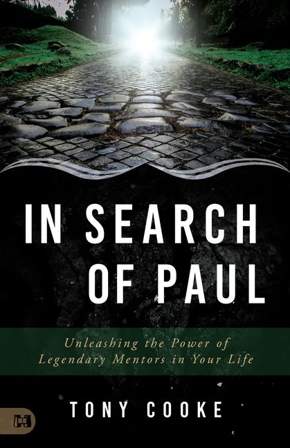 In Search of Paul: Unleashing the Power of Legendary Mentors in Your Life - Paperback