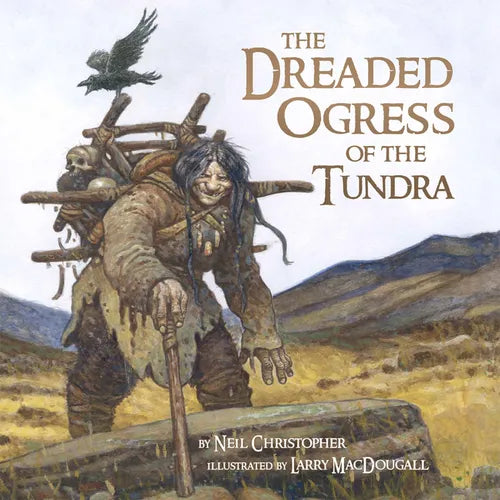 The Dreaded Ogress of the Tundra - Hardcover