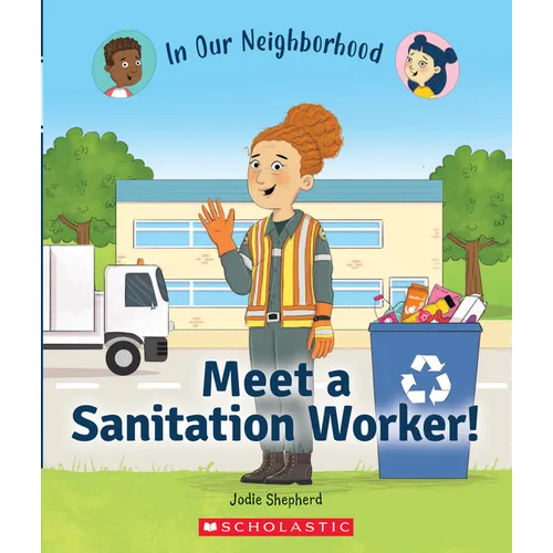 Meet a Sanitation Worker! (in Our Neighborhood): Volume 10 - Paperback