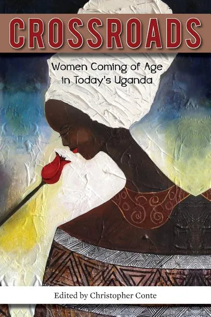 Crossroads: Women Coming of Age in Today's Uganda - Paperback