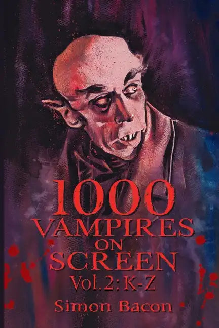 1000 Vampires on Screen, Vol 2: K-Z - Paperback