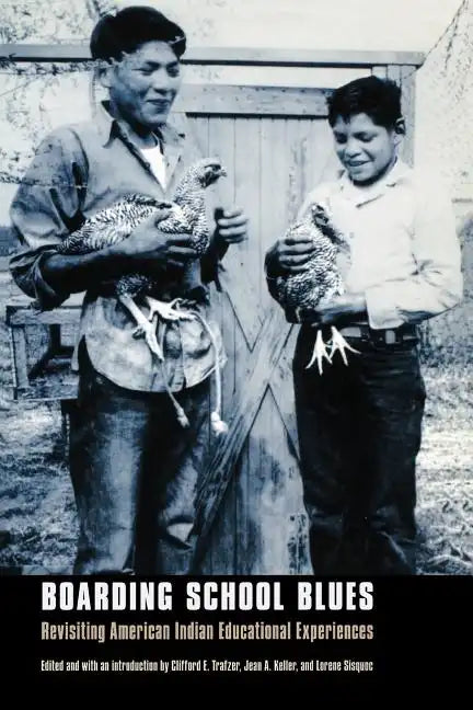 Boarding School Blues: Revisiting American Indian Educational Experiences - Paperback
