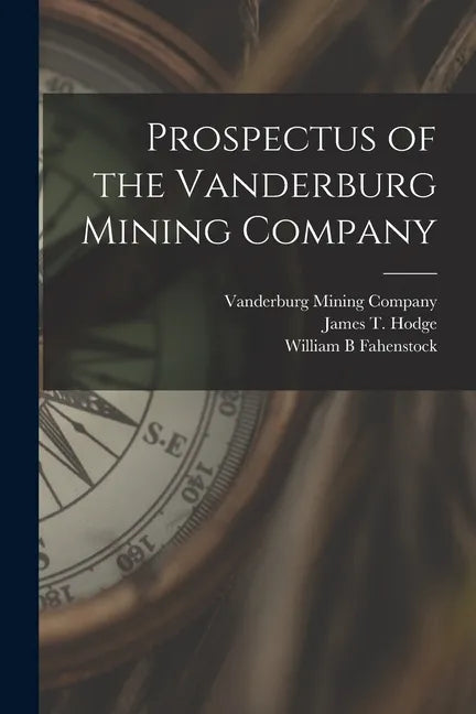 Prospectus of the Vanderburg Mining Company - Paperback