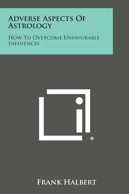 Adverse Aspects of Astrology: How to Overcome Unfavorable Influences - Paperback