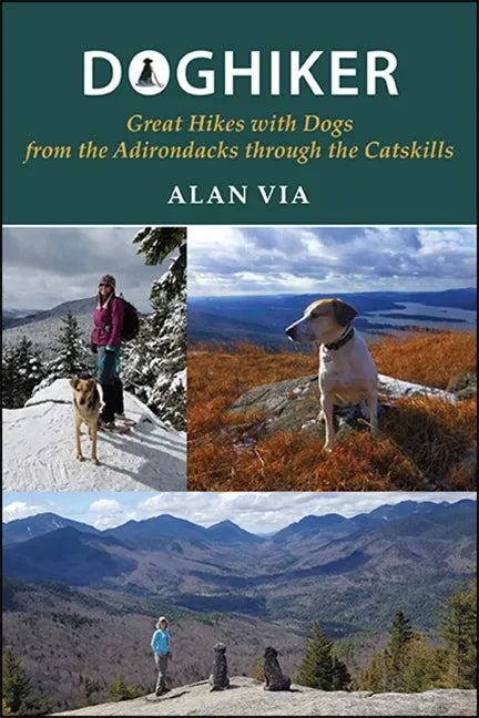 Doghiker: Great Hikes with Dogs from the Adirondacks Through the Catskills - Paperback