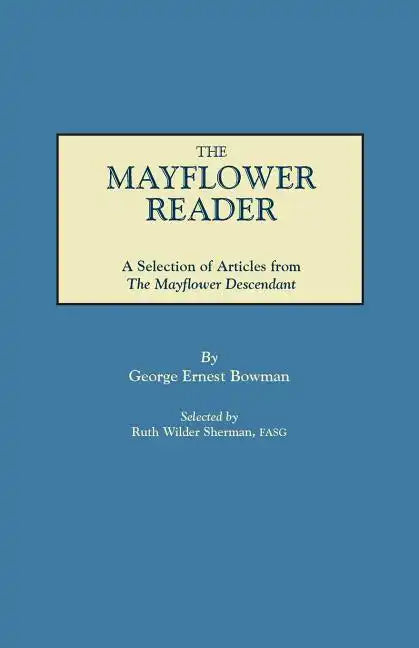 Mayflower Reader. a Selection of Articles from the Mayflower Descendant - Paperback