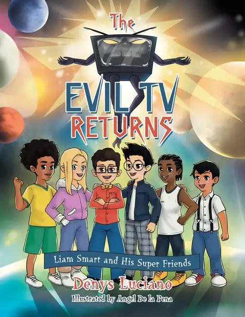 The Evil Tv Returns: Liam Smart and His Super Friends - Paperback