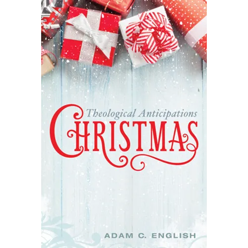 Christmas: Theological Anticipations - Paperback