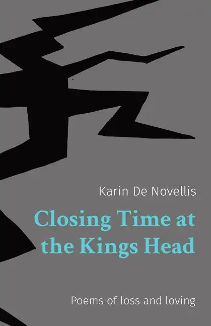 Closing Time at the Kings Head: Poems of loss and loving - Paperback