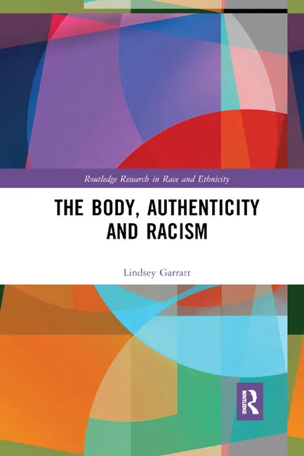 The Body, Authenticity and Racism - Paperback