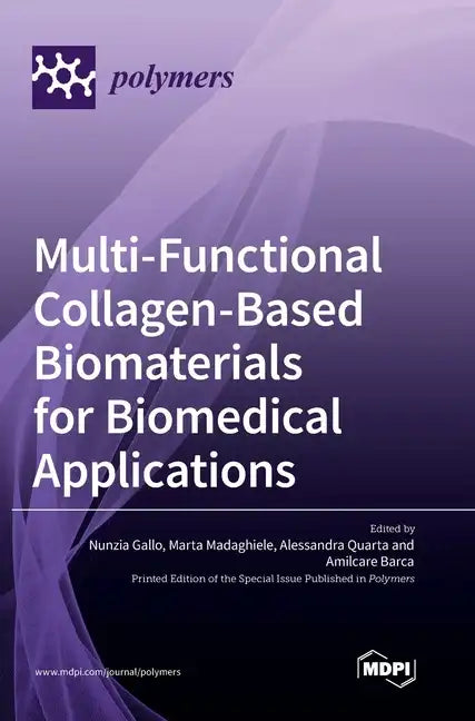 Multi-Functional Collagen-Based Biomaterials for Biomedical Applications - Hardcover