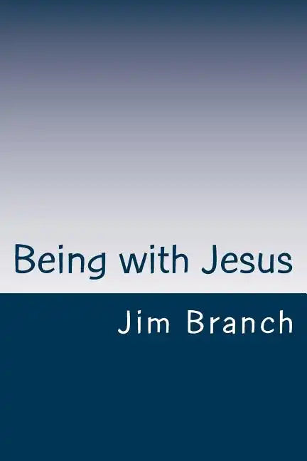 Being with Jesus: A Thirty-Day Journey - Paperback