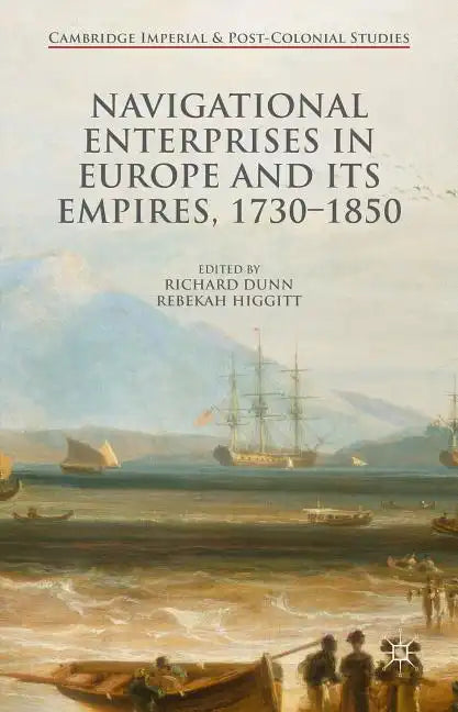 Navigational Enterprises in Europe and Its Empires, 1730-1850 - Hardcover