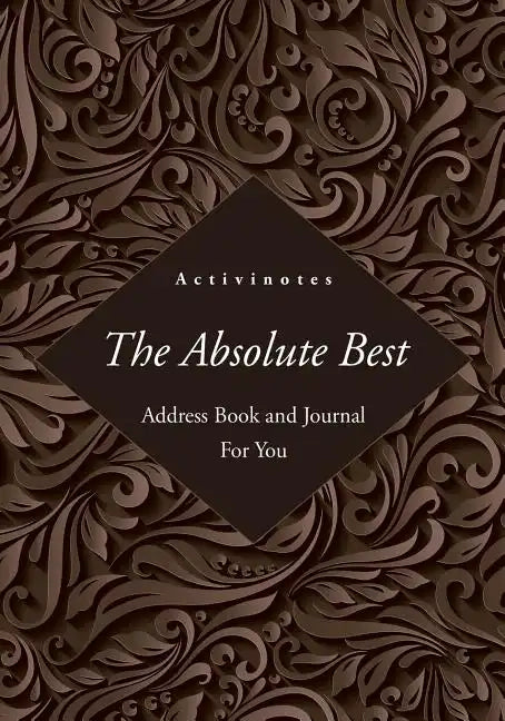 The Absolute Best Address Book and Journal For You - Paperback