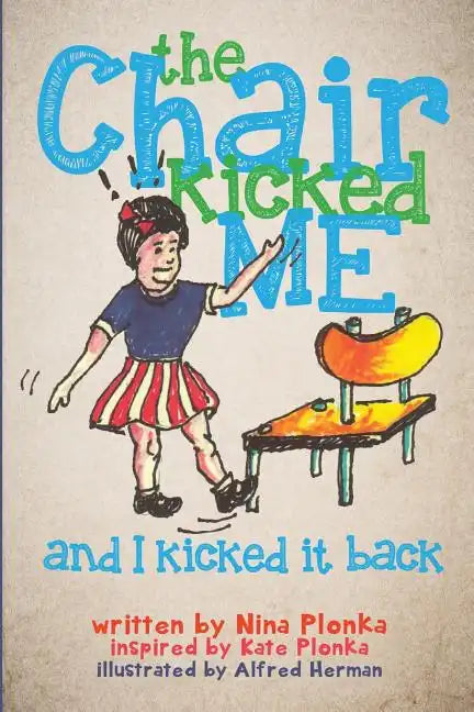 The Chair Kicked Me and I Kicked it Back: Understanding Sensory Processing Disorder for Kids - Paperback