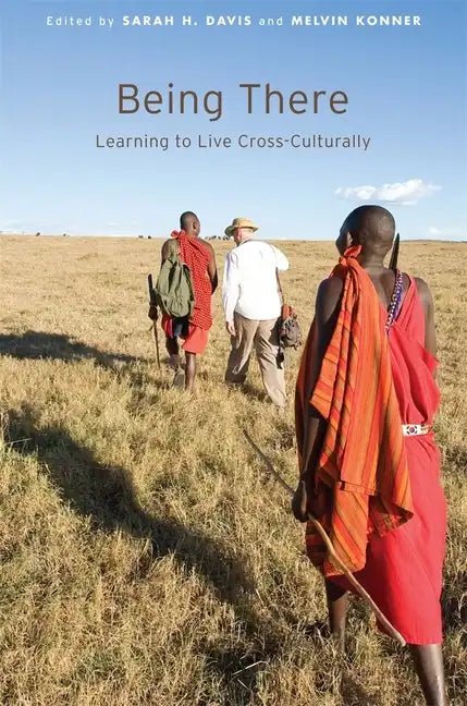 Being There: Learning to Live Cross-Culturally - Paperback