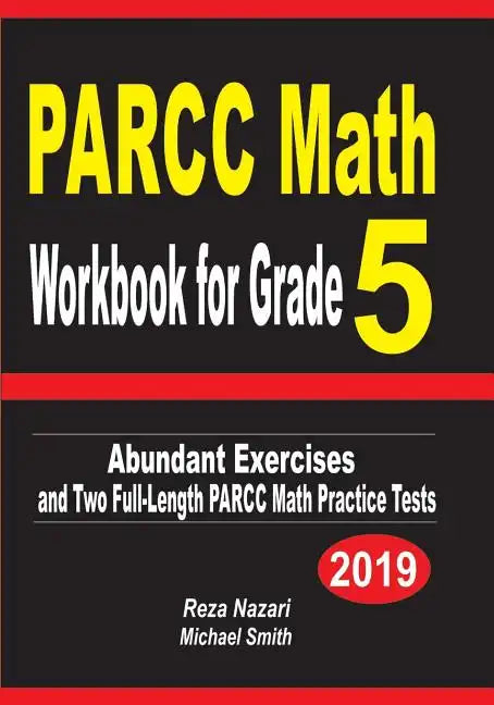 PARCC Math Workbook for Grade 5: Abundant Exercises and Two Full-Length PARCC Math Practice Tests - Paperback