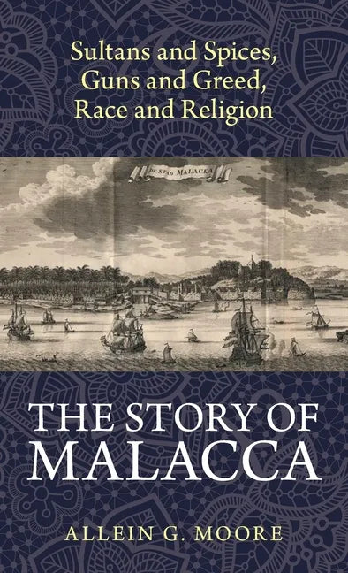 The Story of Malacca - Hardcover
