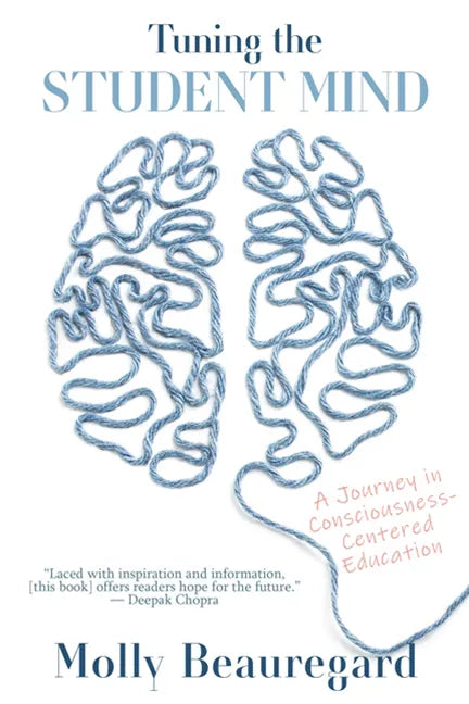Tuning the Student Mind: A Journey in Consciousness-Centered Education - Paperback