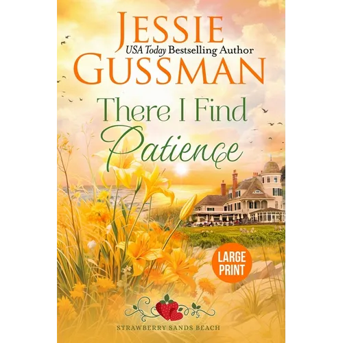 There I Find Patience (Strawberry Sands Beach Romance Book 8) (Strawberry Sands Beach Sweet Romance) Large Print Edition - Paperback