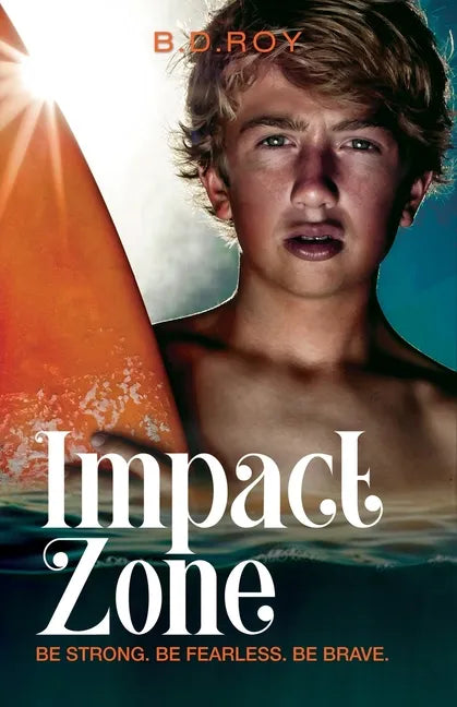Impact Zone: Be Strong. Be Fearless. Be Brave. - Paperback