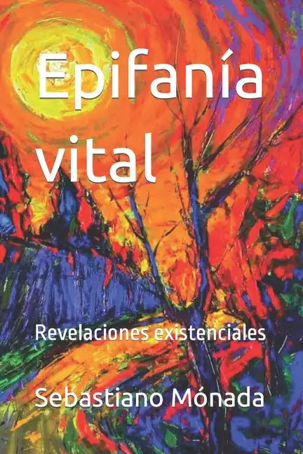 Epifanía vital: Revelaciones existenciales - Paperback