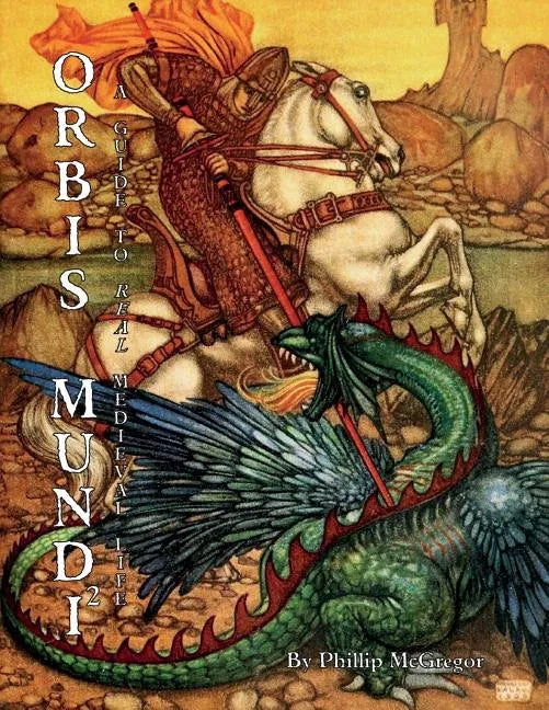 Orbis Mundi 2: A Guide to Real Medieval Life - Paperback
