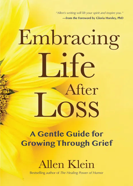 Embracing Life After Loss: A Gentle Guide for Growing Through Grief (Book about Grieving and Hope, Daily Grief Meditation, Grief Journal) - Paperback
