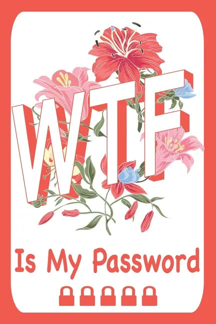 WTF Is My Password. - Paperback