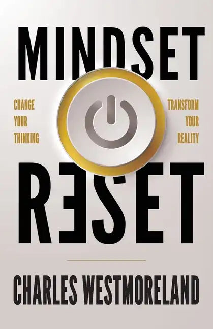 Mindset Reset: Change Your Thinking Transform Your Reality - Paperback
