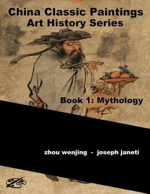 China Classic Paintings Art History Series - Book 1: Mythology: English Version - Paperback