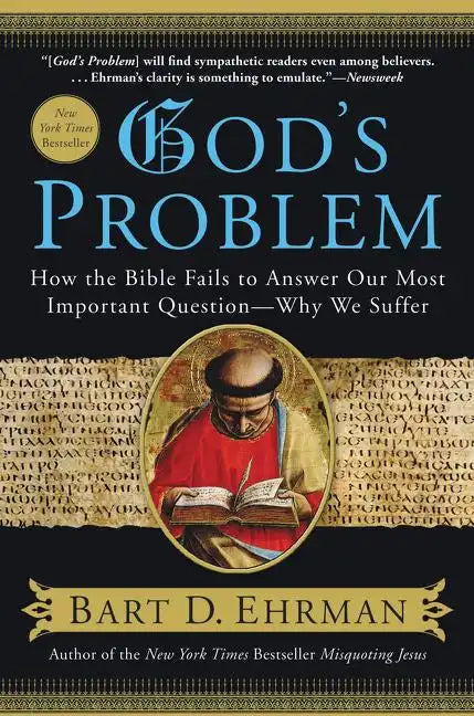 God's Problem: How the Bible Fails to Answer Our Most Important Question--Why We Suffer - Paperback