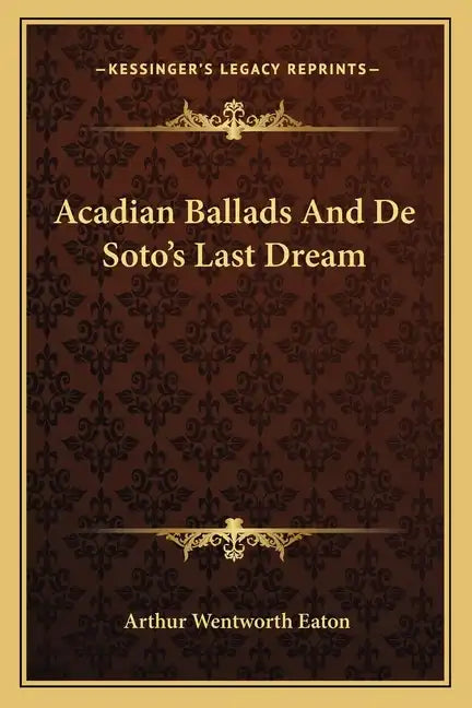 Acadian Ballads and de Soto's Last Dream - Paperback