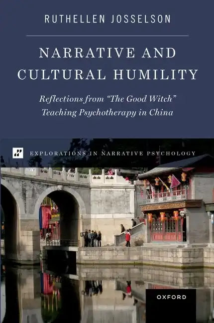 Narrative and Cultural Humility: Reflections from the Good Witch Teaching Psychotherapy in China - Paperback