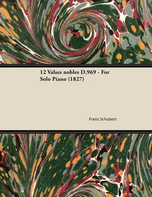 12 Valses nobles D.969 - For Solo Piano (1827) - Paperback