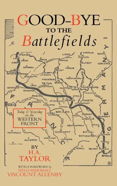Good-Bye to the Battlefields: Today and Yesterday on the Western Front - Hardcover