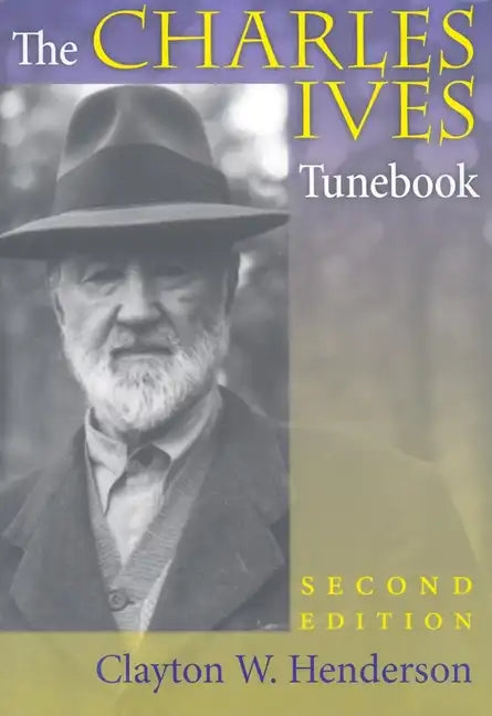 The Charles Ives Tunebook, Second Edition - Hardcover