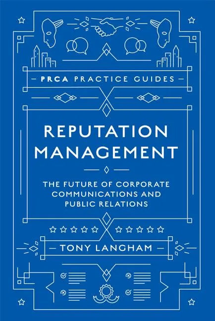 Reputation Management: The Future of Corporate Communications and Public Relations - Hardcover