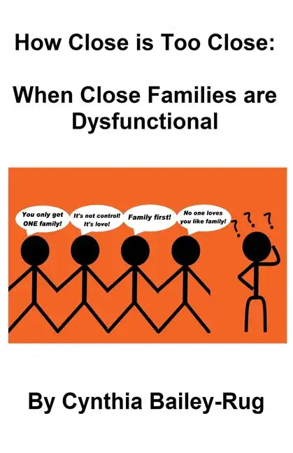 How Close is Too Close: When Close Families are Dysfunctional - Paperback